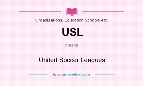 What does USL mean? It stands for United Soccer Leagues