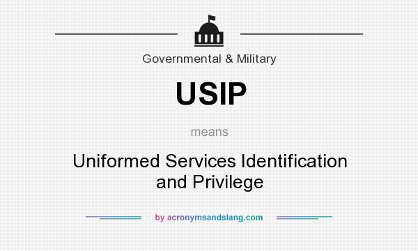 What does USIP mean? It stands for Uniformed Services Identification and Privilege