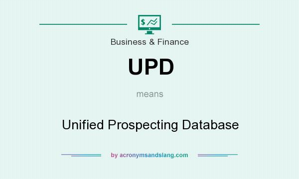What does UPD mean? It stands for Unified Prospecting Database