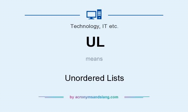 What does UL mean? It stands for Unordered Lists