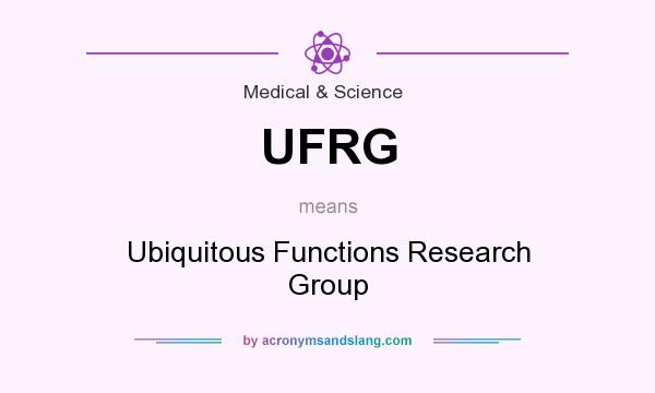 What does UFRG mean? It stands for Ubiquitous Functions Research Group