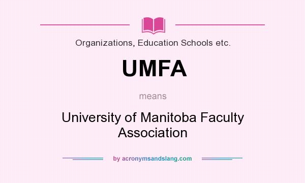 What does UMFA mean? It stands for University of Manitoba Faculty Association