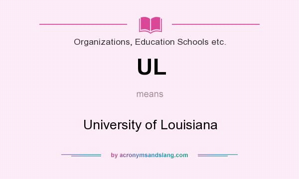 What does UL mean? It stands for University of Louisiana
