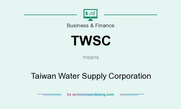 What does TWSC mean? It stands for Taiwan Water Supply Corporation