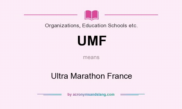 What does UMF mean? It stands for Ultra Marathon France