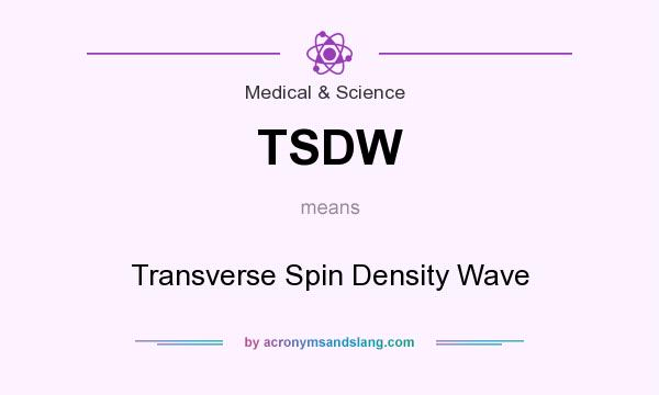 What does TSDW mean? It stands for Transverse Spin Density Wave