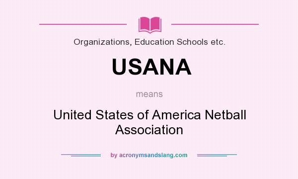 What does USANA mean? It stands for United States of America Netball Association