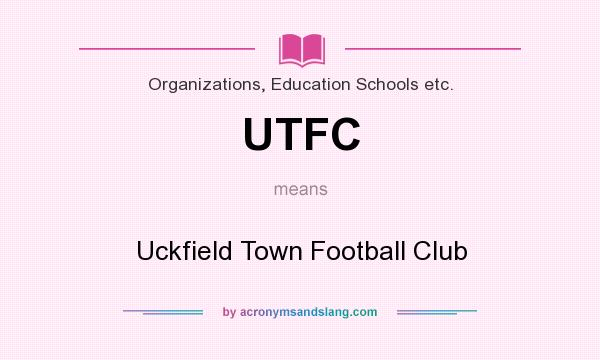 What does UTFC mean? It stands for Uckfield Town Football Club