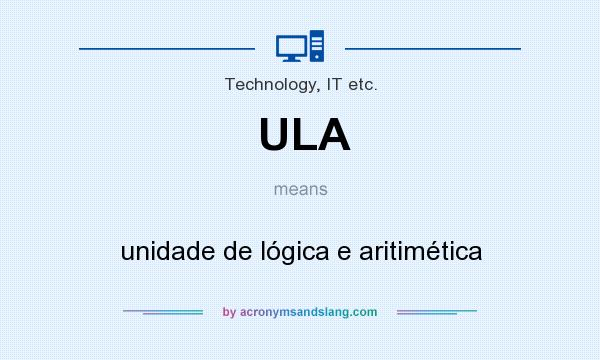 What does ULA mean? It stands for unidade de lógica e aritimética