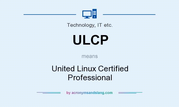 What does ULCP mean? It stands for United Linux Certified Professional