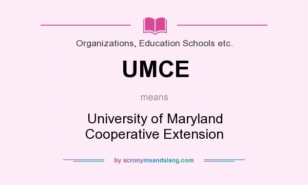 What does UMCE mean? It stands for University of Maryland Cooperative Extension