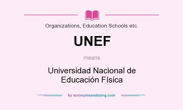 What does UNEF mean? It stands for Universidad Nacional de Educación Física
