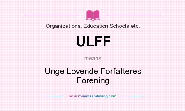 What does ULFF mean? It stands for Unge Lovende Forfatteres Forening
