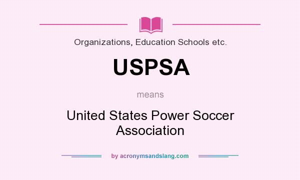 What does USPSA mean? It stands for United States Power Soccer Association