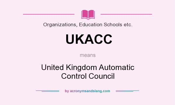 What does UKACC mean? It stands for United Kingdom Automatic Control Council