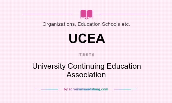 What does UCEA mean? It stands for University Continuing Education Association