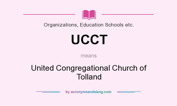 What does UCCT mean? It stands for United Congregational Church of Tolland