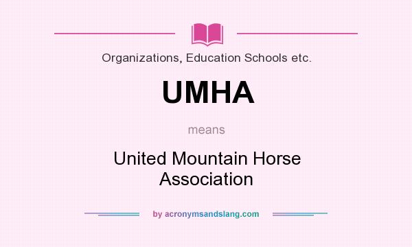 What does UMHA mean? It stands for United Mountain Horse Association