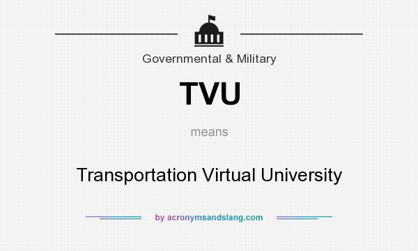 What does TVU mean? It stands for Transportation Virtual University