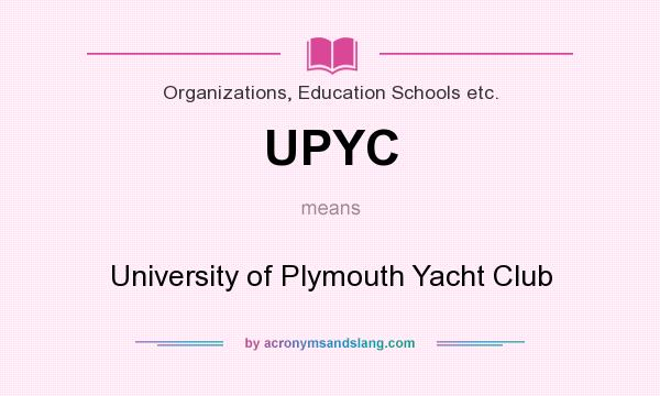 What does UPYC mean? It stands for University of Plymouth Yacht Club