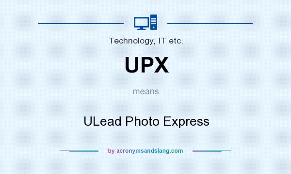 What does UPX mean? It stands for ULead Photo Express