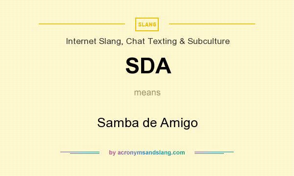 What does SDA mean? It stands for Samba de Amigo