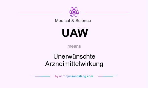 What does UAW mean? It stands for Unerwünschte Arzneimittelwirkung
