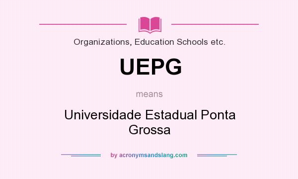What does UEPG mean? It stands for Universidade Estadual Ponta Grossa
