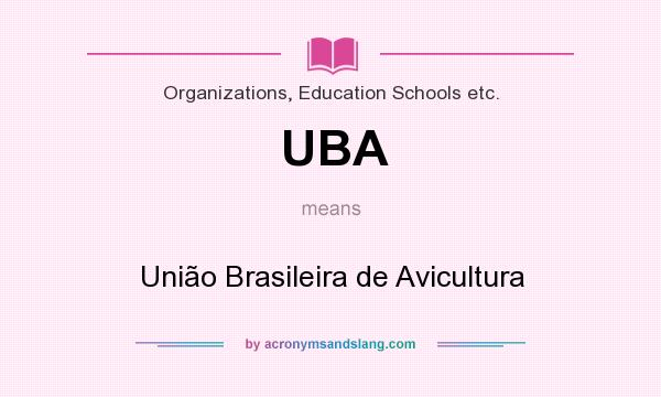 What does UBA mean? It stands for União Brasileira de Avicultura