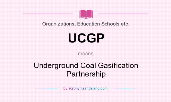 What does UCGP mean? It stands for Underground Coal Gasification Partnership