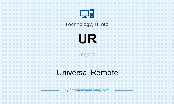 What does UR mean? It stands for Universal Remote