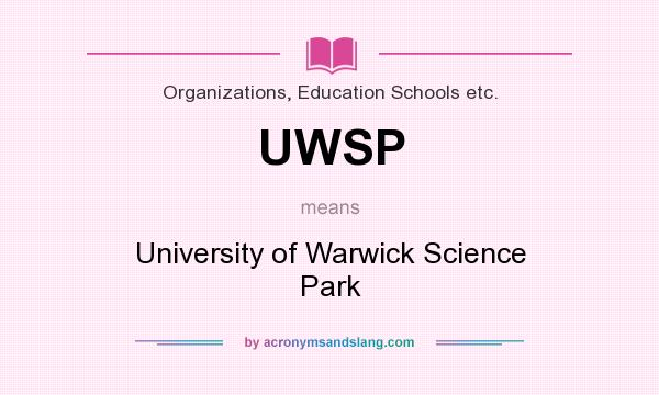 What does UWSP mean? It stands for University of Warwick Science Park