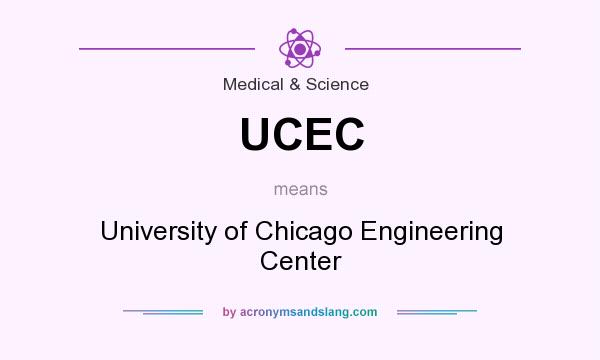 What does UCEC mean? It stands for University of Chicago Engineering Center