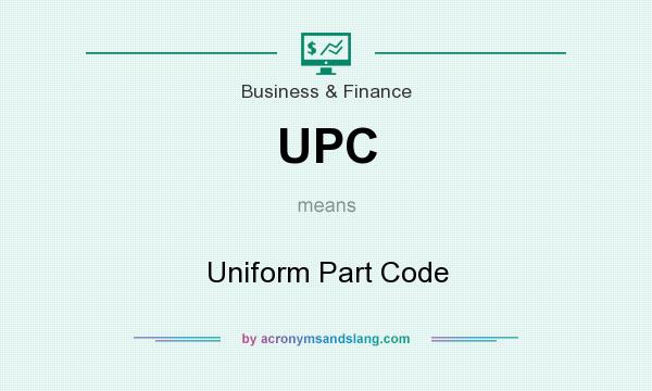What does UPC mean? It stands for Uniform Part Code