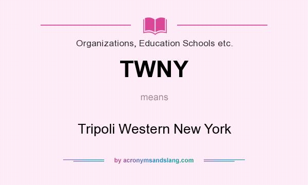 What does TWNY mean? It stands for Tripoli Western New York