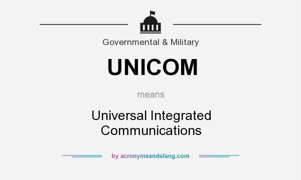 What does UNICOM mean? It stands for Universal Integrated Communications