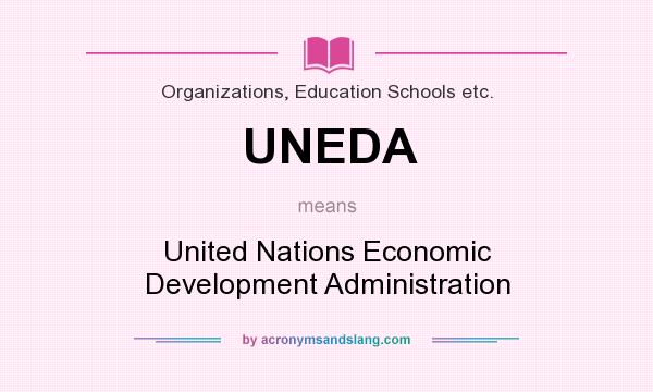 What does UNEDA mean? It stands for United Nations Economic Development Administration