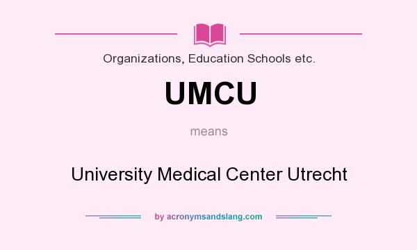 What does UMCU mean? It stands for University Medical Center Utrecht