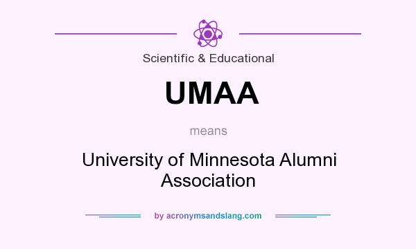 What does UMAA mean? It stands for University of Minnesota Alumni Association