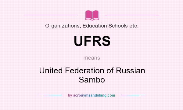 What does UFRS mean? It stands for United Federation of Russian Sambo