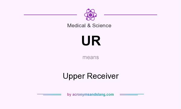 What does UR mean? It stands for Upper Receiver