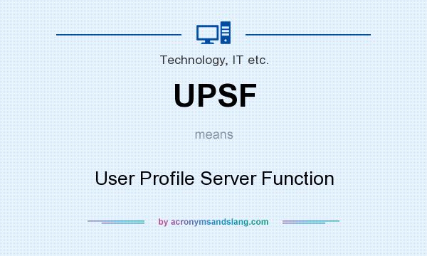What does UPSF mean? It stands for User Profile Server Function