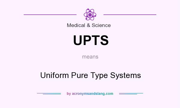 What does UPTS mean? It stands for Uniform Pure Type Systems