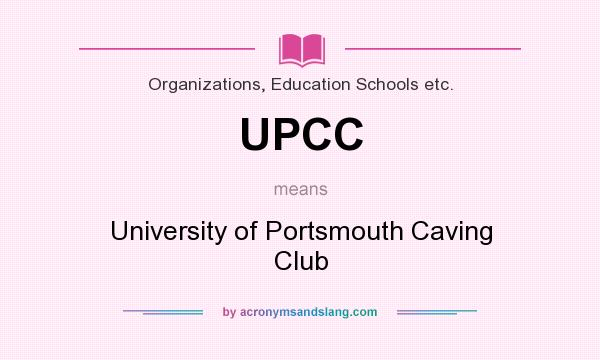 What does UPCC mean? It stands for University of Portsmouth Caving Club