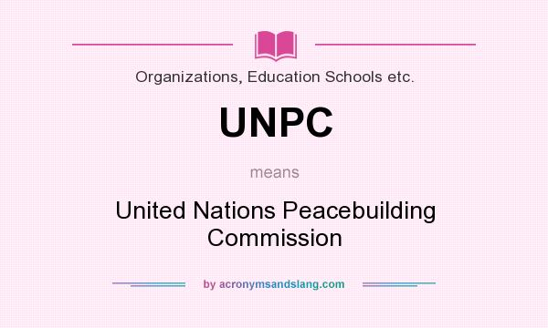 What does UNPC mean? It stands for United Nations Peacebuilding Commission