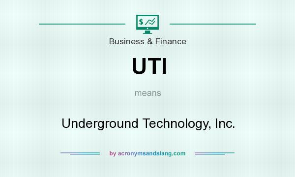 What does UTI mean? It stands for Underground Technology, Inc.