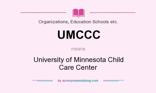 What does UMCCC mean? It stands for University of Minnesota Child Care Center