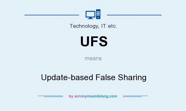 What does UFS mean? It stands for Update-based False Sharing