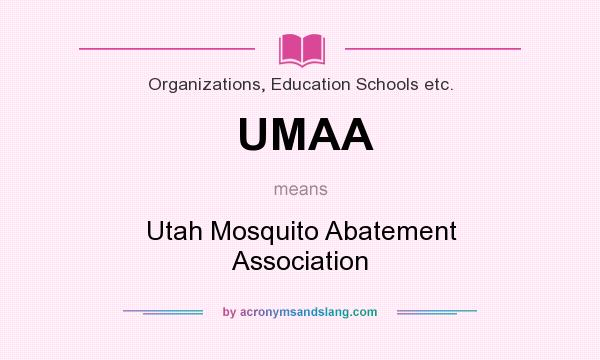 What does UMAA mean? It stands for Utah Mosquito Abatement Association
