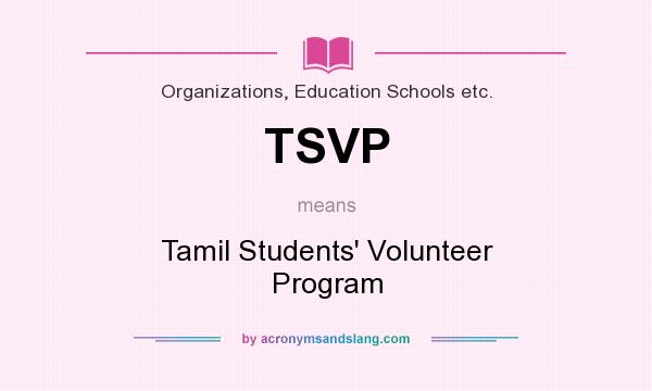 What does TSVP mean? It stands for Tamil Students` Volunteer Program